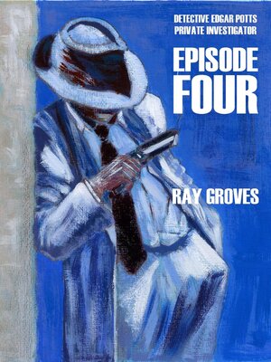 cover image of Private Detective Edgar Potts Episode Four